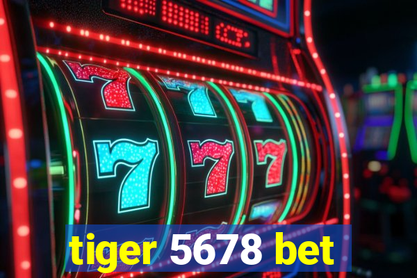 tiger 5678 bet